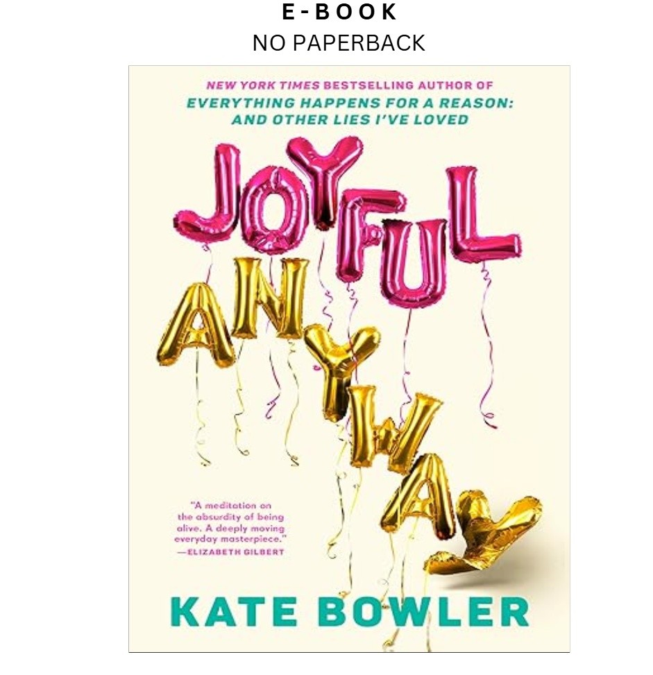 Joyful, Anyway, Kate Bowler 2026