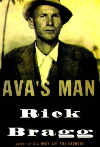 Ava’s Man – Hardcover By Bragg, Rick – GOOD