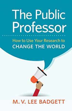 The Public Professor: How to Use Your – Paperback, by Badgett M. V. – Good