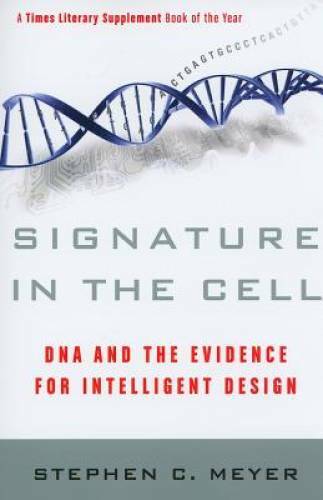 Signature in the Cell: DNA and the Evidence for Intelligent Design – GOOD