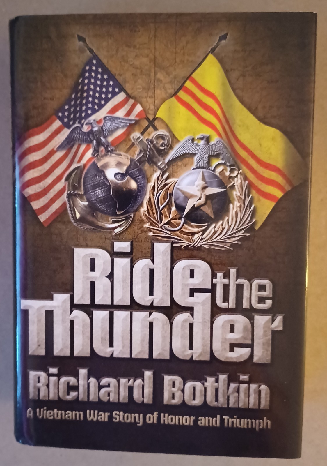 Richard Botkin ~ Ride the Thunder, Viet Nam Story of Honor and Triumph ~SIGNED