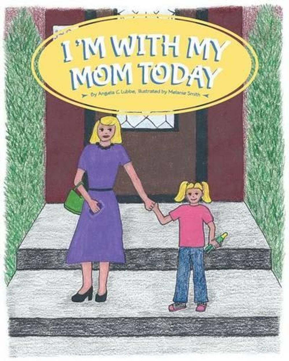 I’m With My Mom Today by Angela C. Lubbe (English) Paperback Book