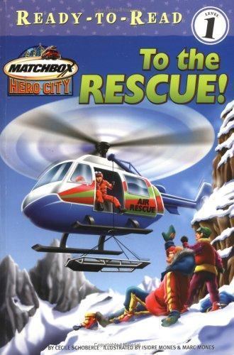To the Rescue! by Cecile Schoberle; Isidre Mones