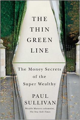 The Thin Green Line: The Money Secrets of the Super Wealthy by Sullivan, Paul
