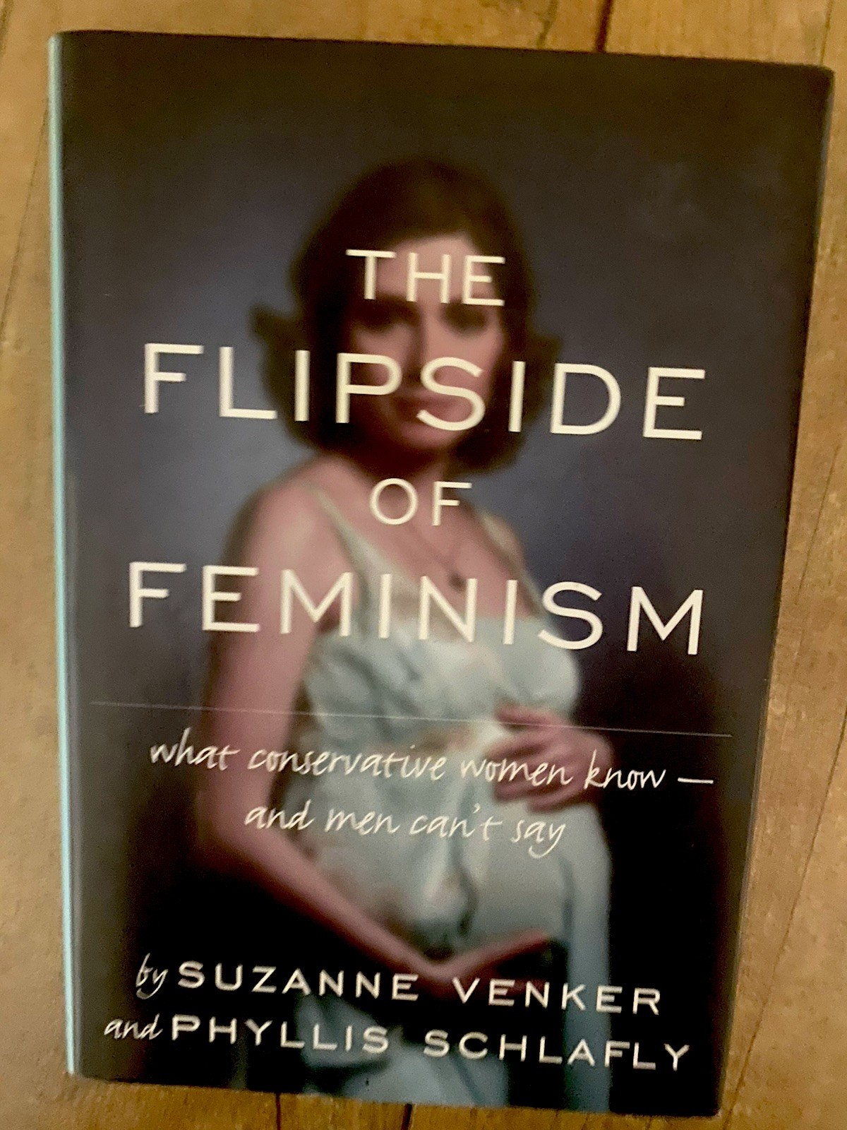 The Flipside of Feminism: What Conservative Women Know — and Men Can’t Say VG