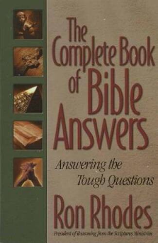 The Complete Book of Bible Answers – Paperback By Rhodes, Ron – VERY GOOD