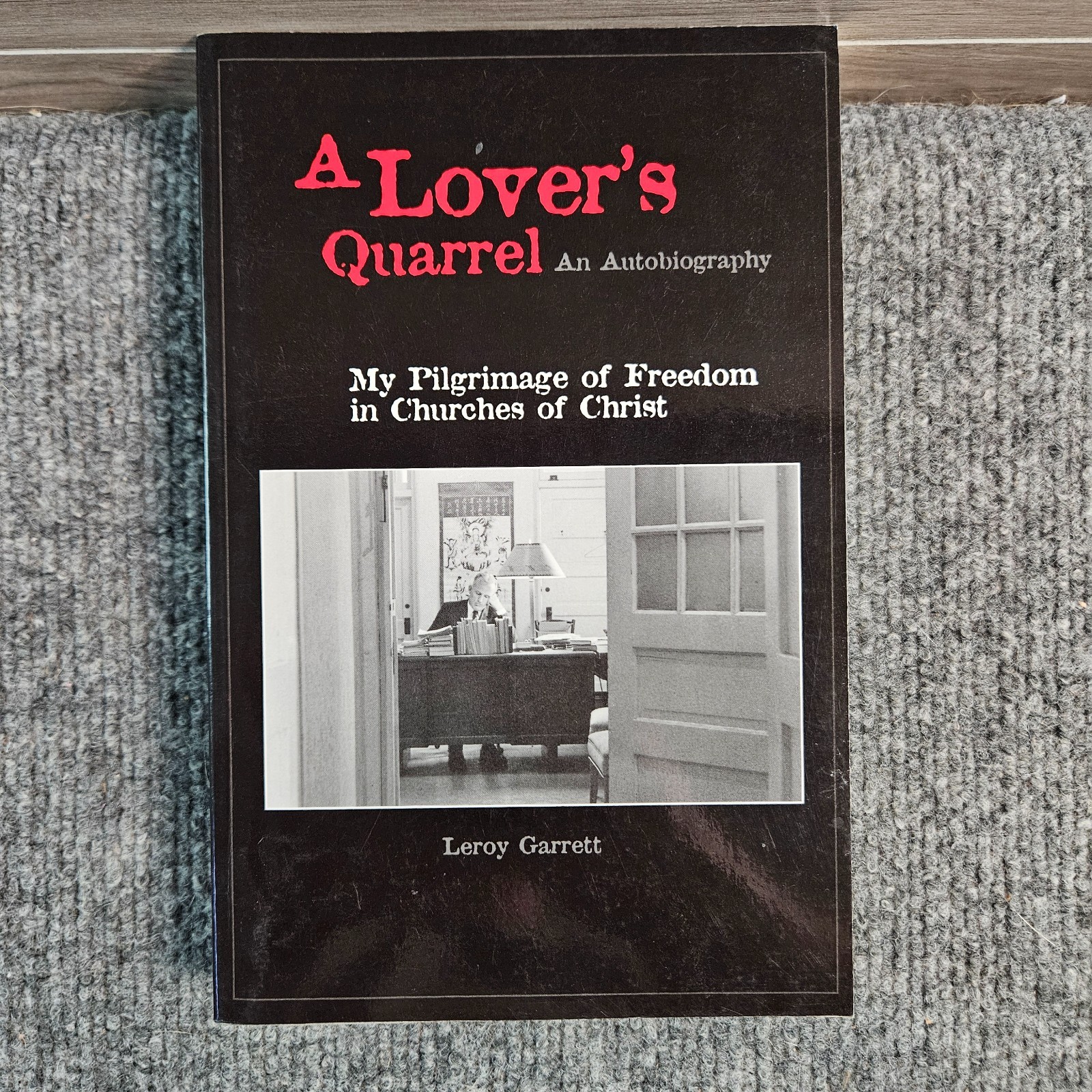 Signed A Lover’s Quarrel Leroy Garrett PB Churches of Christ Auto