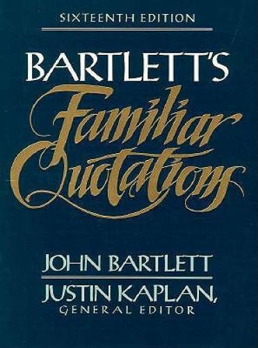 Bartlett’s Familiar Quotations : A Collection of Passages, Phrases, and P – GOOD