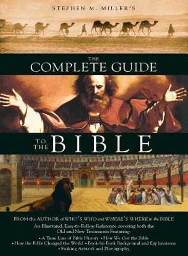 The Complete Guide to the Bible by Stephen M Miller: New