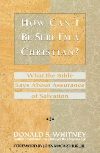 How Can I Be Sure I’m a Christian?: What the Bible Says About Assurance o – GOOD