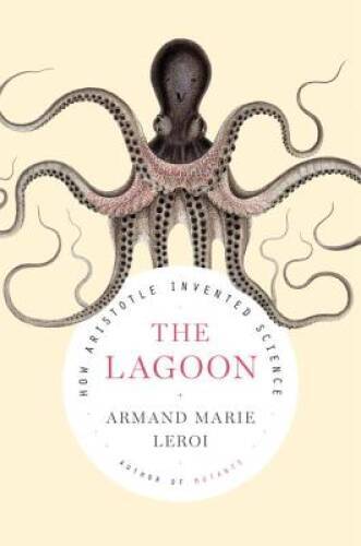 The Lagoon: How Aristotle Invented Science – Hardcover – GOOD
