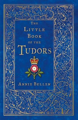 The Little Book of the Tudors by Bullen, 9.99 Paperback / softback Book The Fast