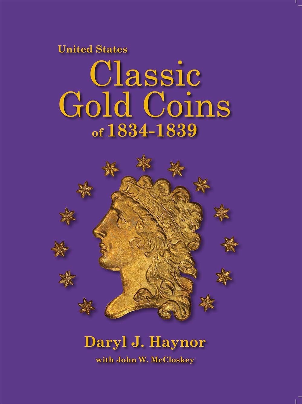 Whitman US Classic Gold Coins of 1834-1839 Autographed Version Daryl J. Haynor