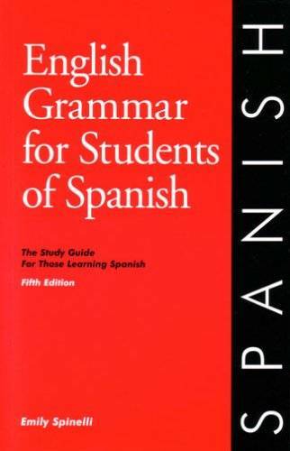 English Grammar for Students of Spanish: The Study Guide for Those Learni – GOOD