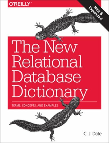 The New Relational Database Dictionary: Terms, Concepts, and Examples by Date