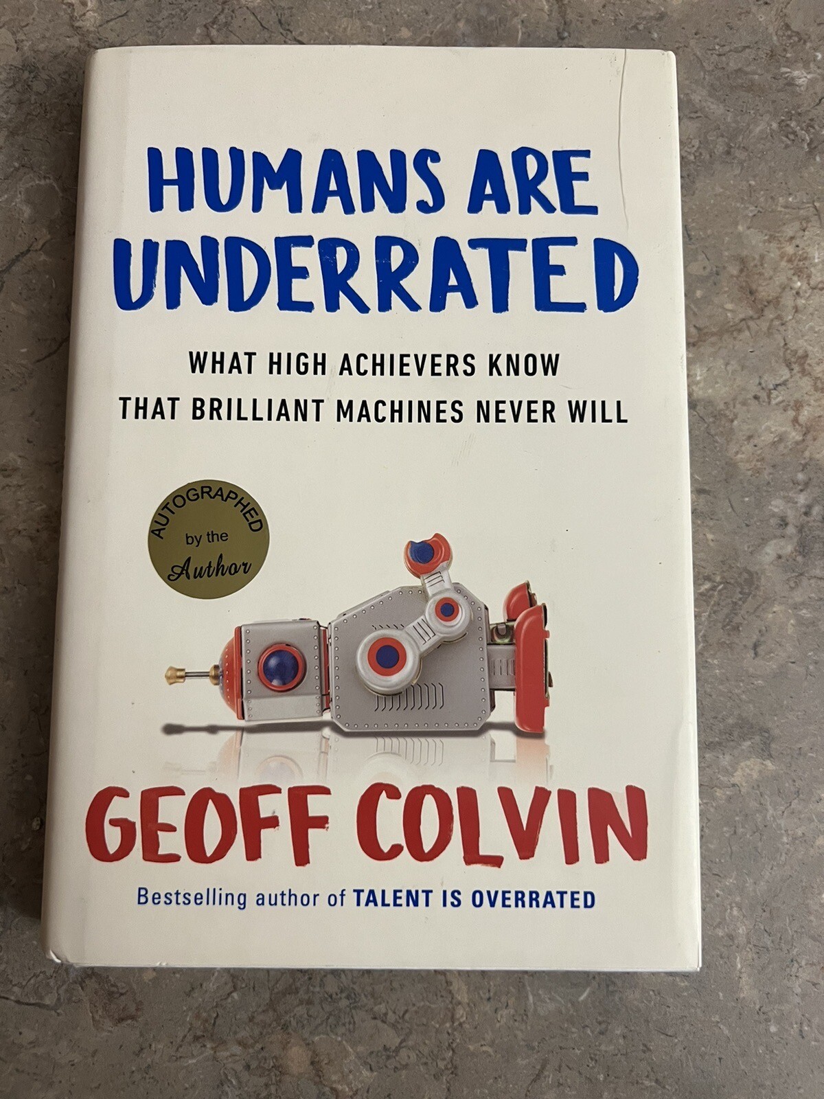 Humans Are Underrated Geoff Colvin GOOD Autographed By Author
