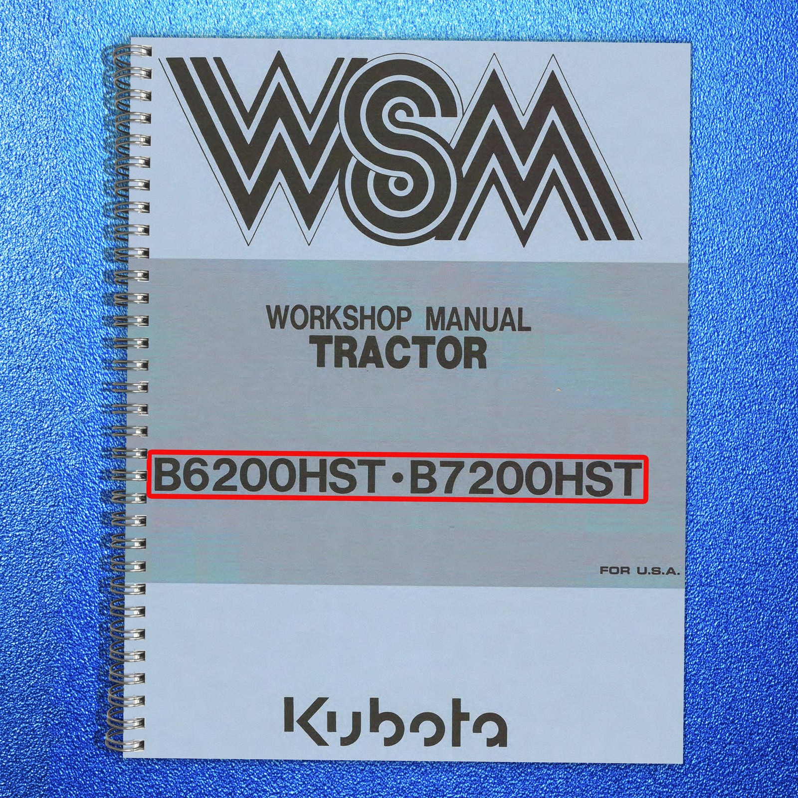 KUBOTA B6200HST B7200HST WORKSHOP MANUAL – DURABLE SPIRAL BOUND – STRONG COVERS