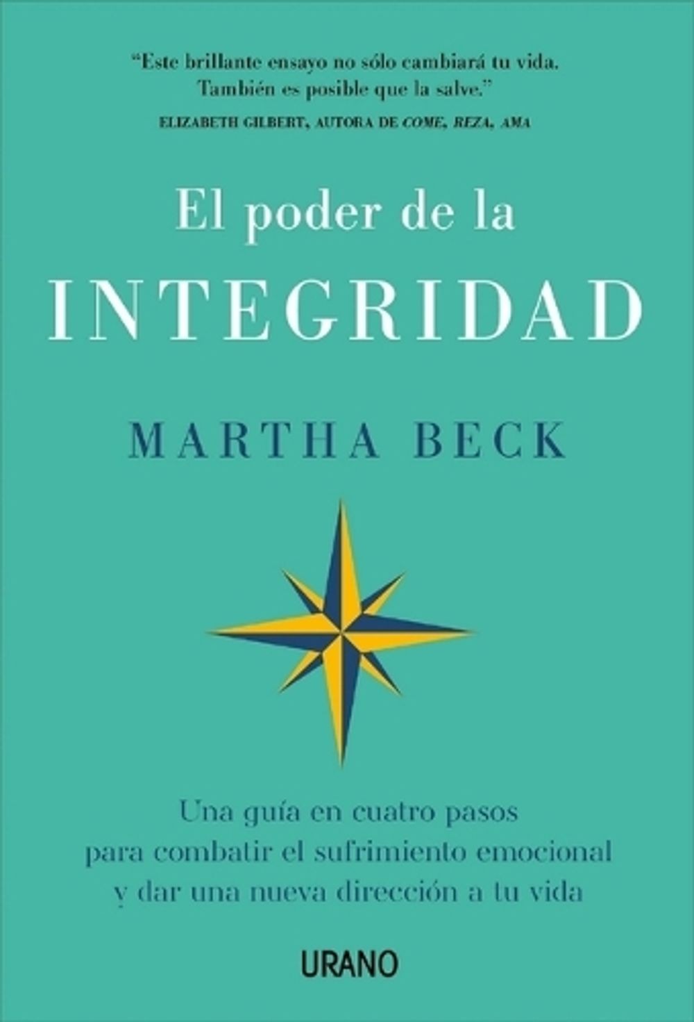 Poder de la Integridad, El (Urano) by Martha Beck (Spanish) Paperback Book