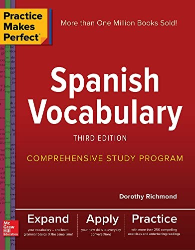 Practice Makes Perfect: Spanish Vocabulary, Third Editio… by Richmond, Dorothy