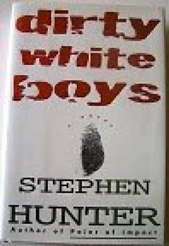 Dirty White Boys – Hardcover By Hunter, Stephen – GOOD
