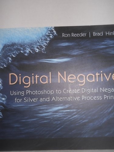 Digital Negatives: Using Photoshop to Create Digital Negatives for Silver – GOOD