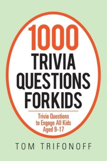 1000 Trivia Questions for Kids: Trivia Questions to Engage All Kids Aged 9-…