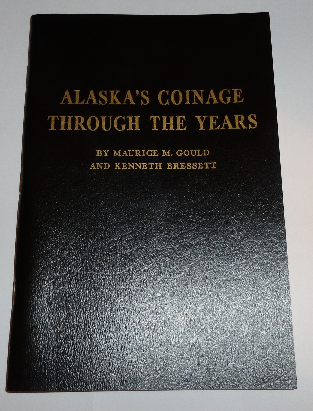 1960 Alaska’s Coinage Through the Years By Maurice Gould & Kenneth Bressett