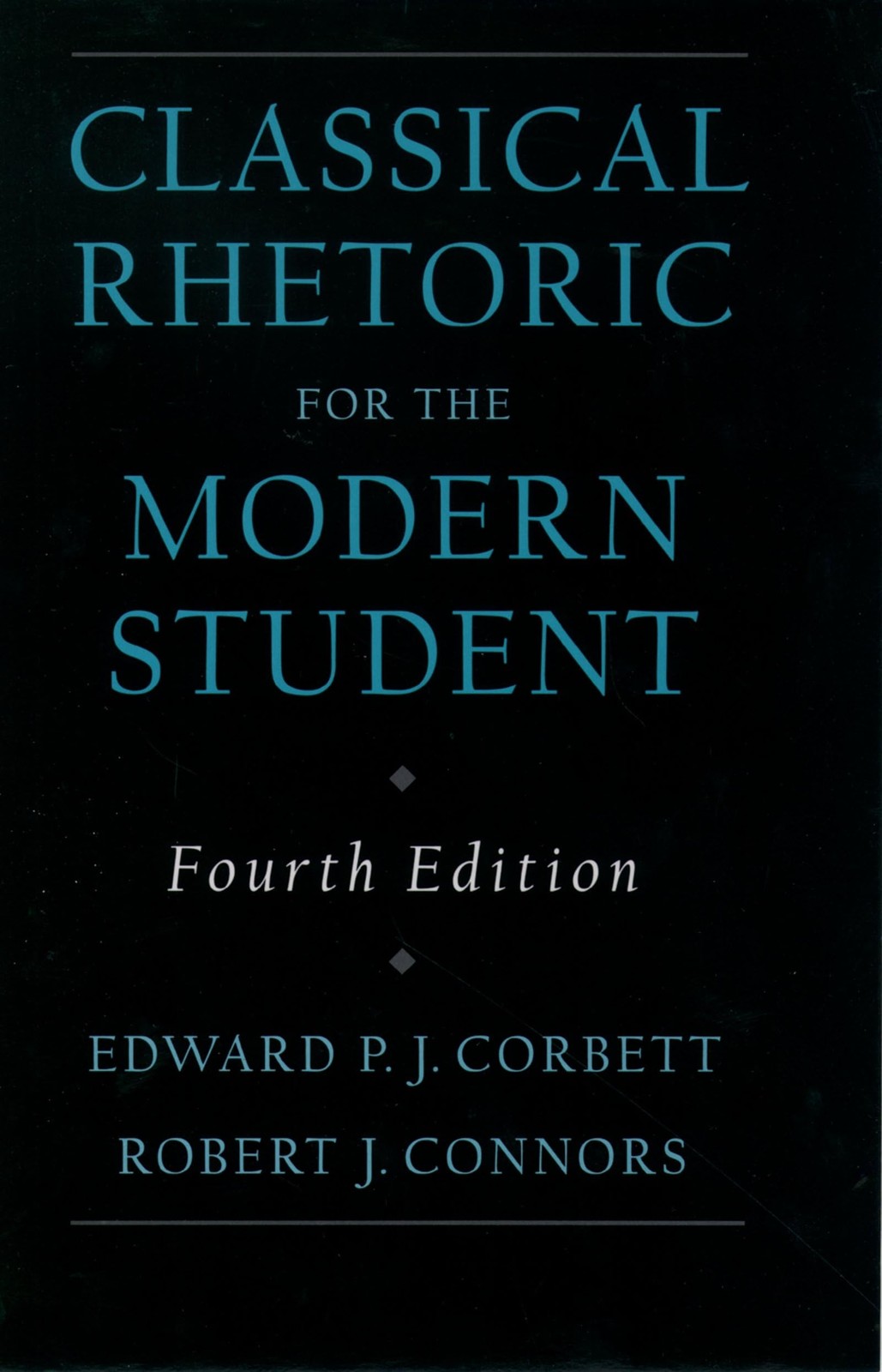 Classical Rhetoric for the Modern Student, 4th Edition