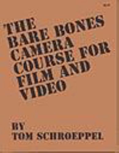The Bare Bones Camera Course for Film and Video by Schroeppel, Tom