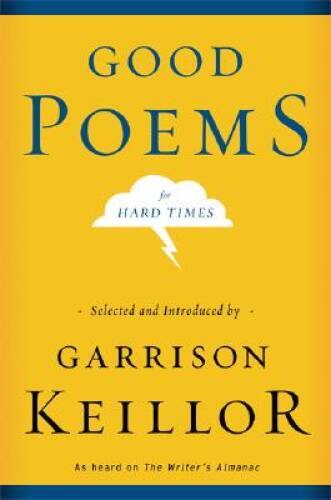 Good Poems for Hard Times – Hardcover By Garrison Keillor – VERY GOOD