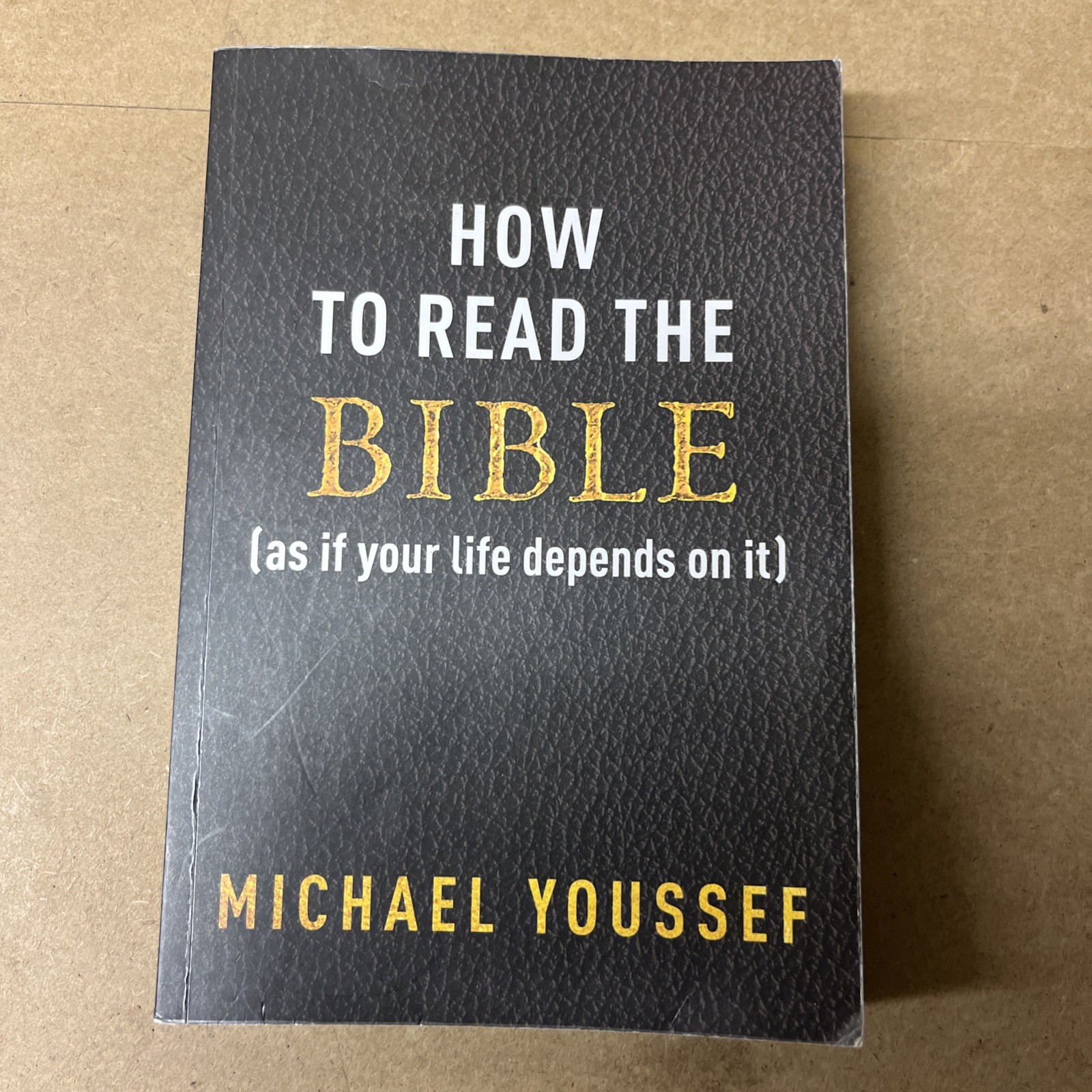 How to Read the Bible As If Your Life Depends on it Michael Youssef Paperback