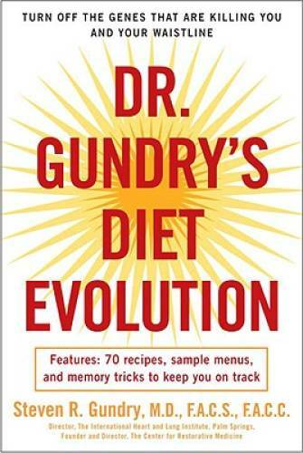 Dr. Gundry’s Diet Evolution: Turn Off the Genes That Are Killing You – VERY GOOD