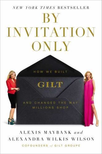 By Invitation Only: How We Built – hardcover, 9781591844631, Alexis Maybank, new
