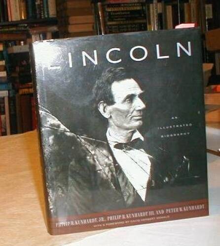 Lincoln: An Illustrated Biography – Hardcover By Philip B Kunhardt Jr – GOOD