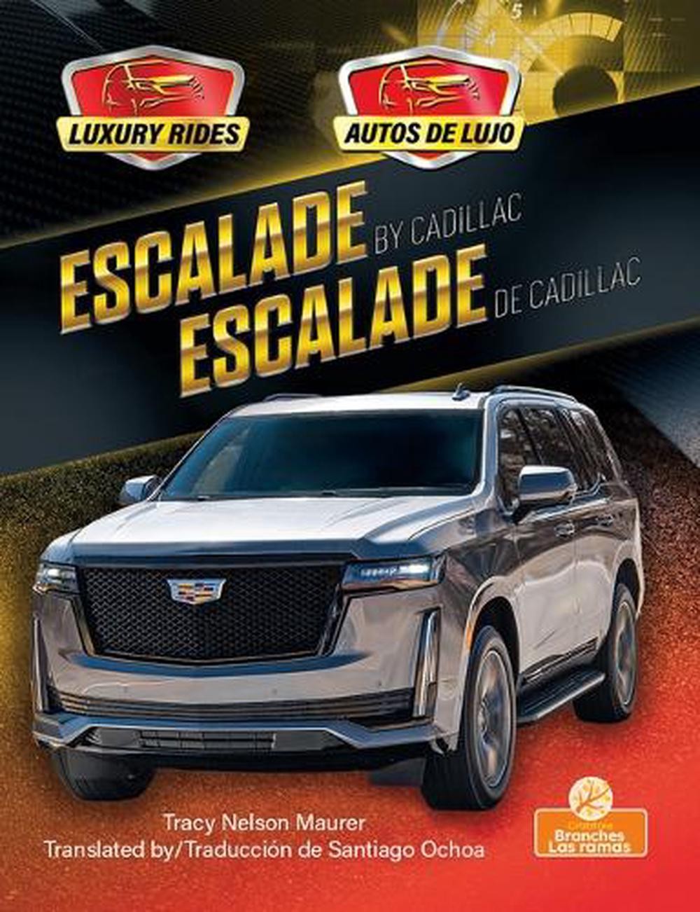 Escalade de Cadillac (Escalade by Cadillac) Bilingual Eng/Spa by Tracy Nelson Ma