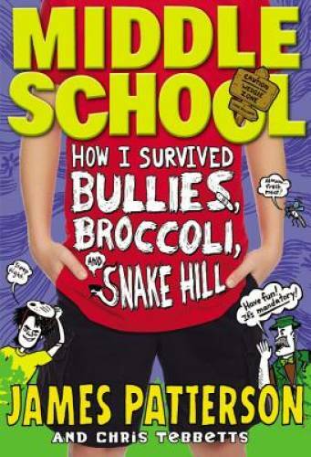 Middle School: How I Survived Bullies, Broccoli, and Snake Hill – GOOD