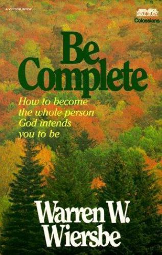 Be Complete; Be Series – 0896937267, paperback, Warren W Wiersbe