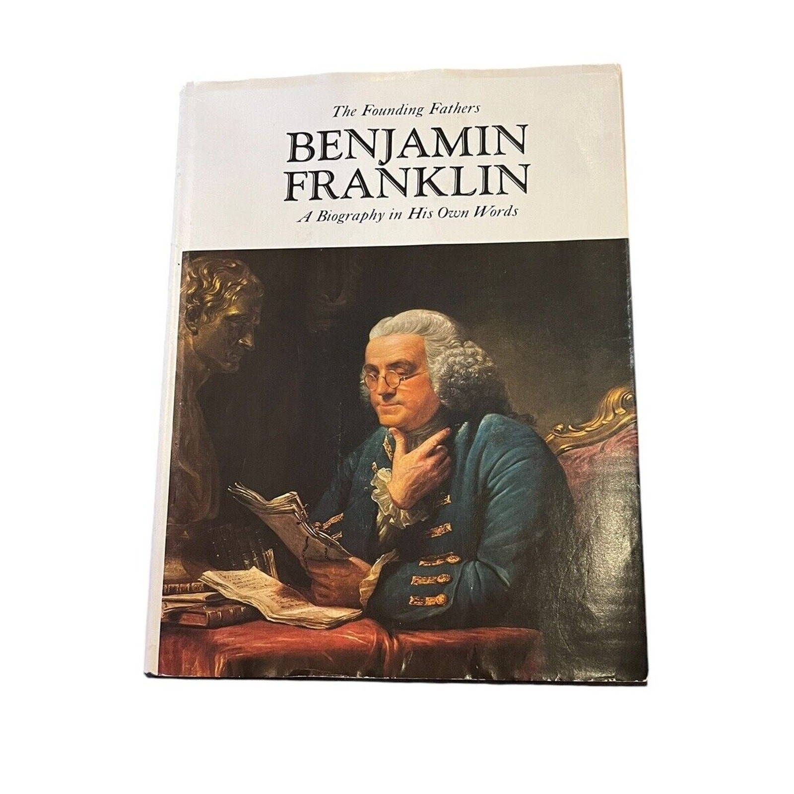 Founding Fathers Benjamin Franklin A Biography in His Own Words HC DJ 1972