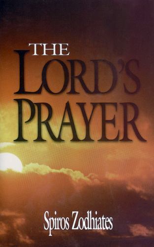 The Lord’s Prayer, Zodhiates, Dr Spiros, Very Good Book