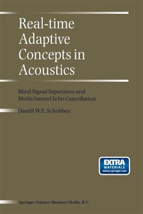Real-time Adaptive Concepts in Acoustics : Blind Signal Separation and Multic…