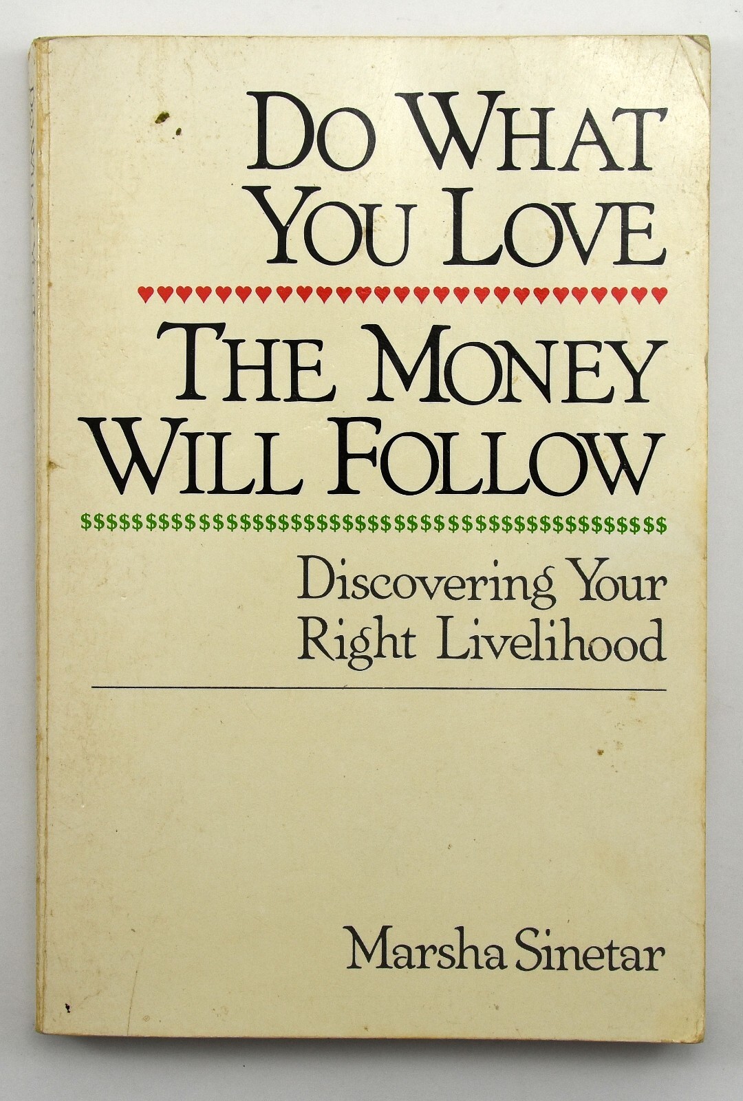 Do What You Love, the Money Will Follow: By Marsha Sinetar 1987 – GOOD PB