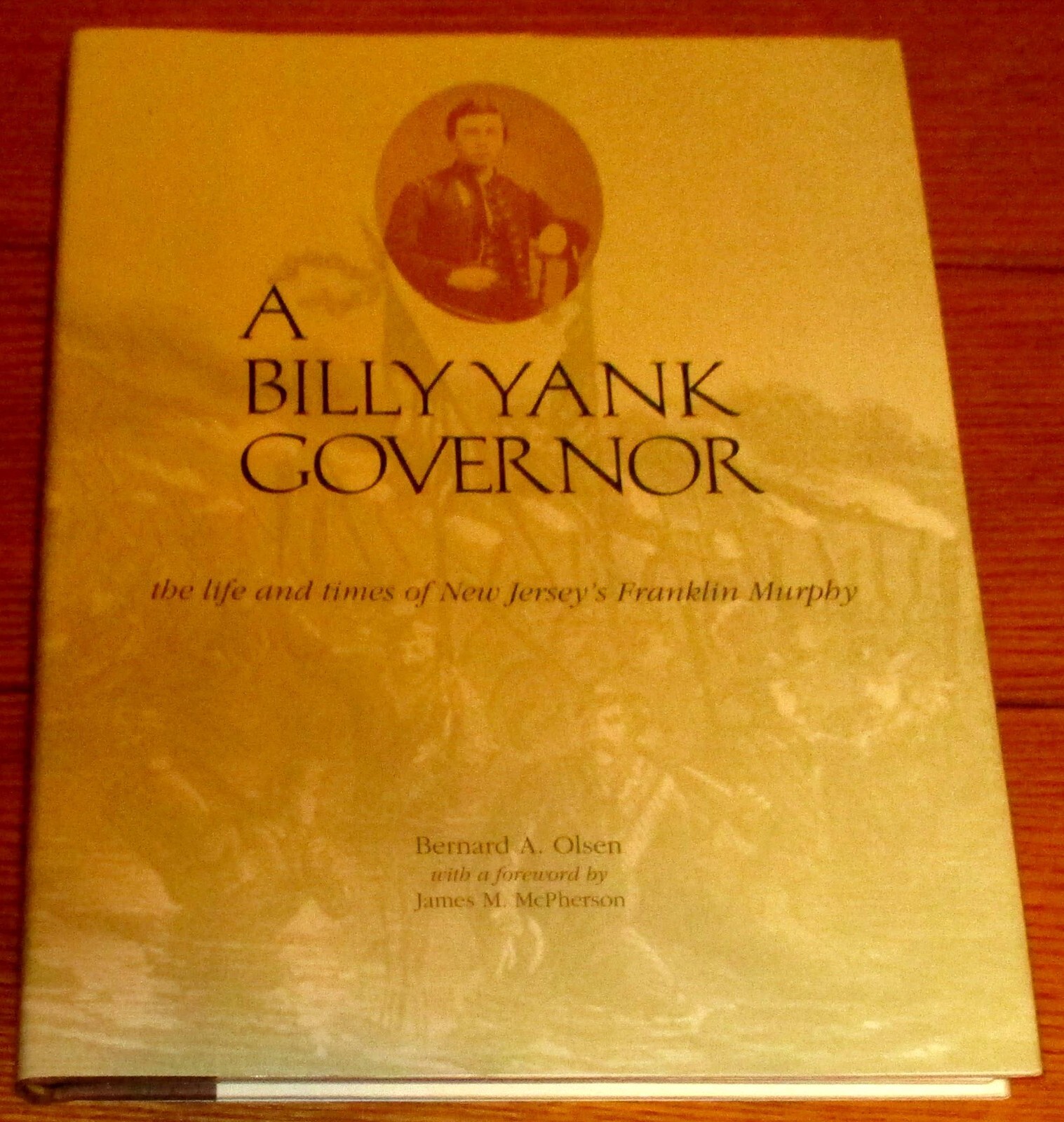 2000 A Billy Yank Governor by Bernard A. Olsen SIGNED H/C J/C 221 Pages
