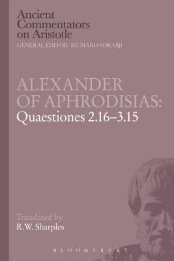 Alexander Of Aphrodisias: Quaestiones 2 16-3 15