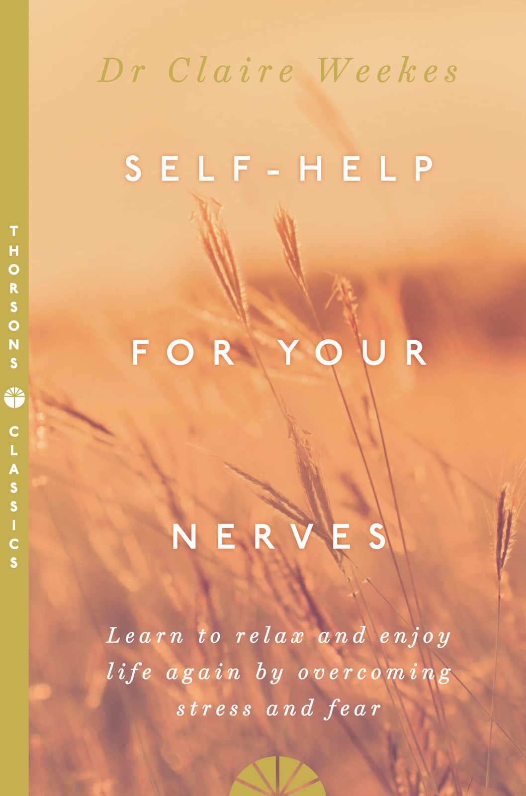 Self Help for Your Nerves : Learn to Relax and Enjoy Life Again by Overcomin…