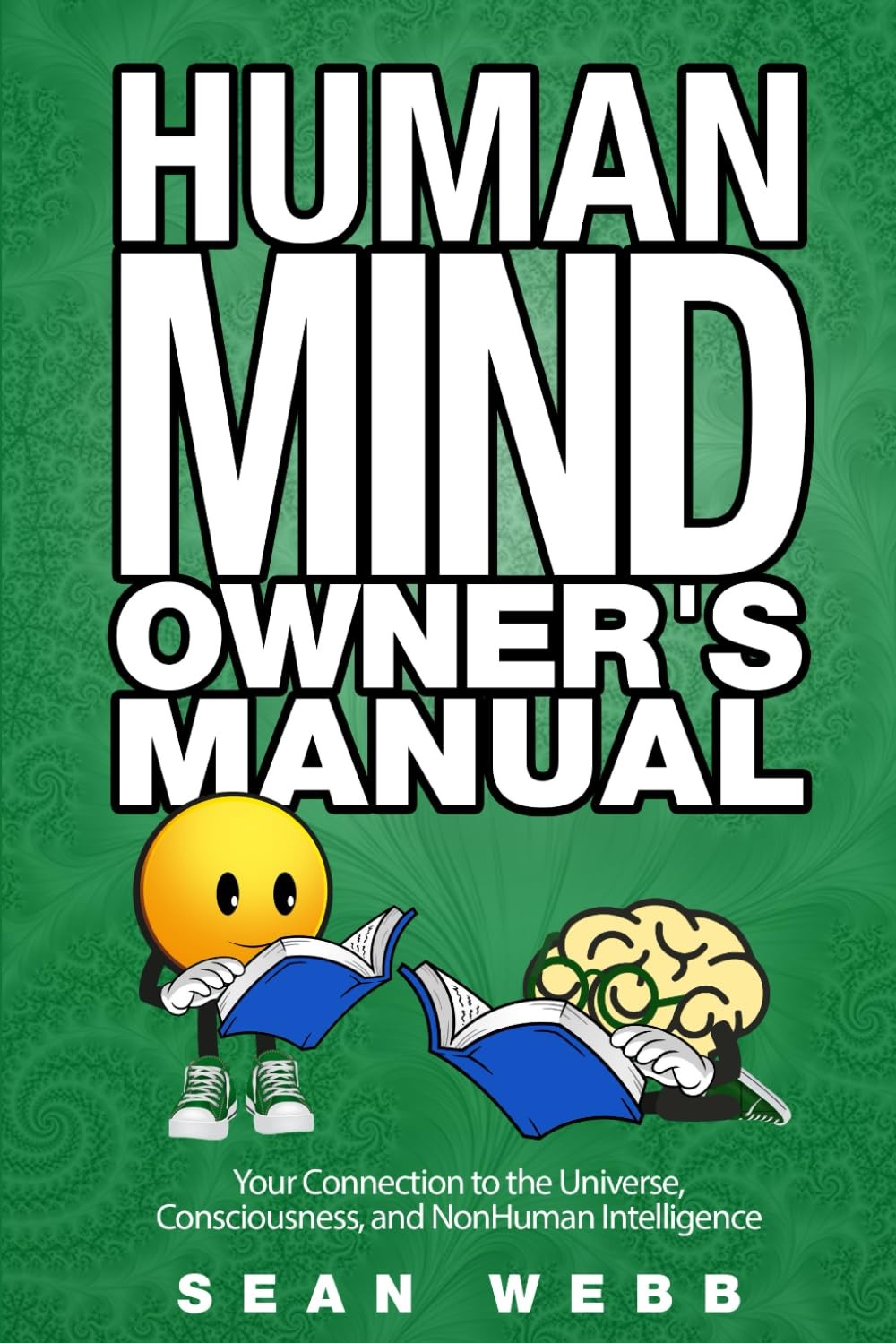 The Human Mind Owner’s Manual: Your Connection to the Universe, Consciousnes…