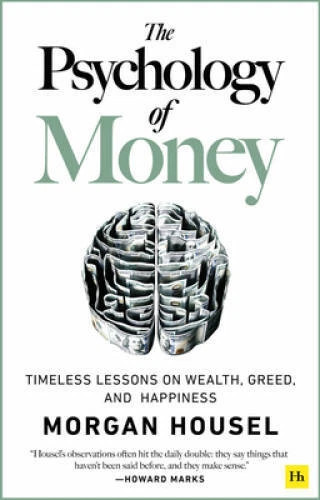 The Psychology of Money: Timeless lessons on wealth, greed, and happiness – GOOD