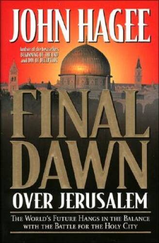 Final Dawn over Jerusalem – Hardcover By Hagee, John – VERY GOOD
