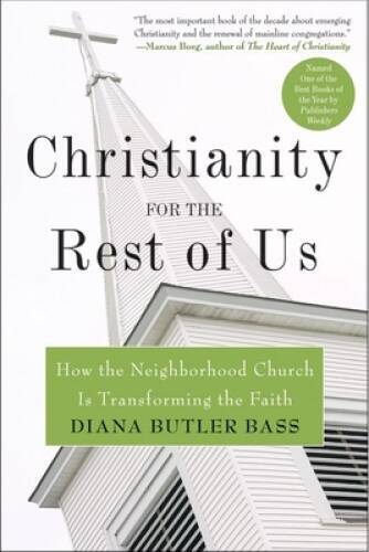 Christianity for the Rest of Us: How the Neighborhood Church Is Transform – GOOD