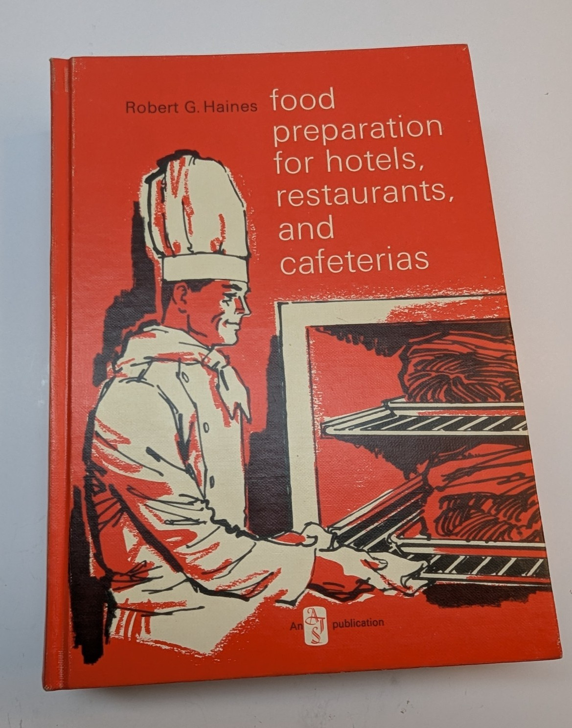 Food Preparation for Hotels Restaurants and Cafeterias by Robert Haines 1970 HC