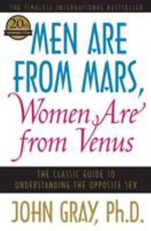 Men Are from Mars, Women Are from Venus : The Classic Guide to Un